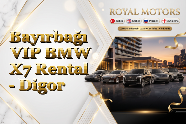 Bayırbağı VIP BMW X7 Rental - Digor