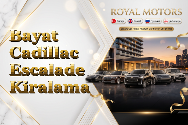 Bayat Cadillac Escalade Kiralama