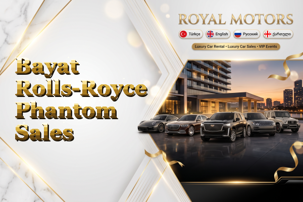 Bayat Rolls-Royce Phantom Sales