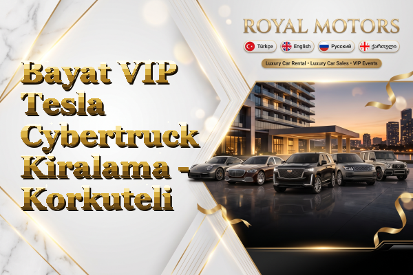 Bayat VIP Tesla Cybertruck Kiralama - Korkuteli