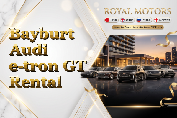 Bayburt Audi e-tron GT Rental