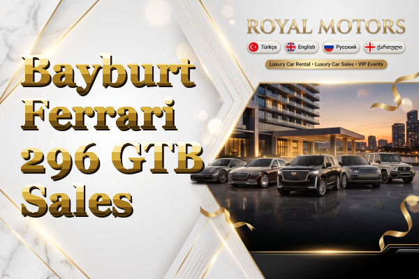 Bayburt Ferrari 296 GTB Sales