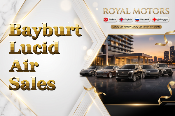 Bayburt Lucid Air Sales