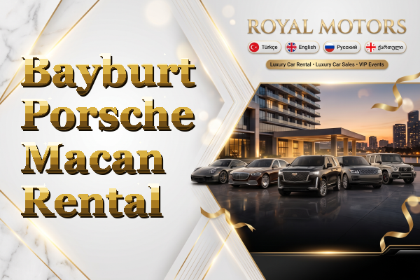 Bayburt Porsche Macan Rental
