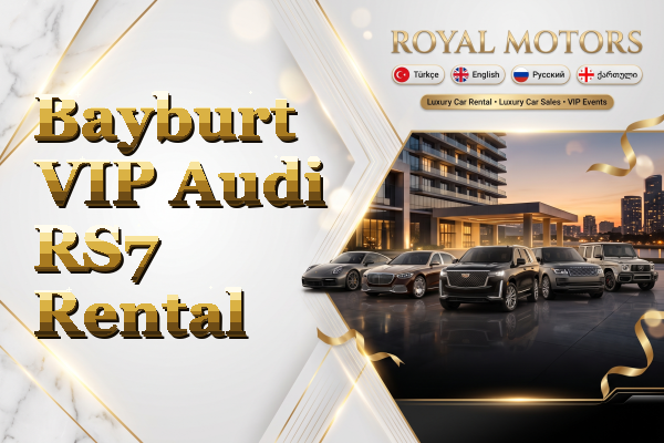 Bayburt VIP Audi RS7 Rental