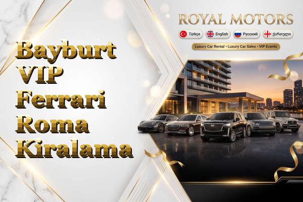 Bayburt VIP Ferrari Roma Kiralama
