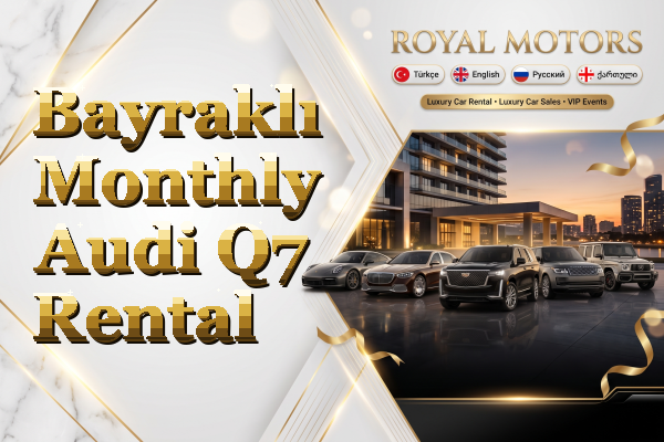 Bayraklı Monthly Audi Q7 Rental