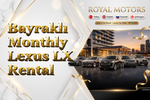 Bayraklı Monthly Lexus LX Rental