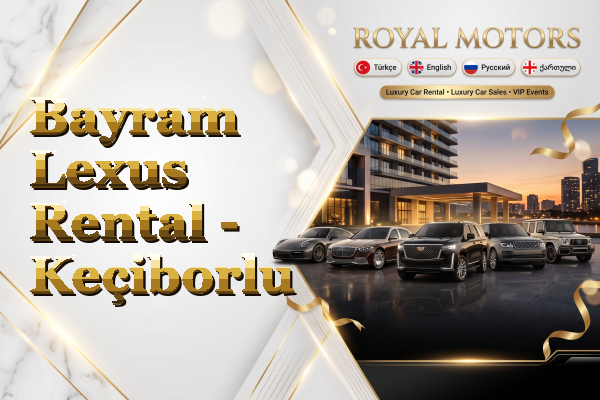 Bayram Lexus Rental - Keçiborlu