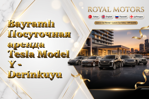 Bayramlı Посуточная аренда Tesla Model Y - Derinkuyu