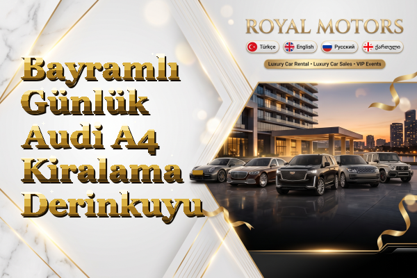 Bayramlı Günlük Audi A4 Kiralama - Derinkuyu