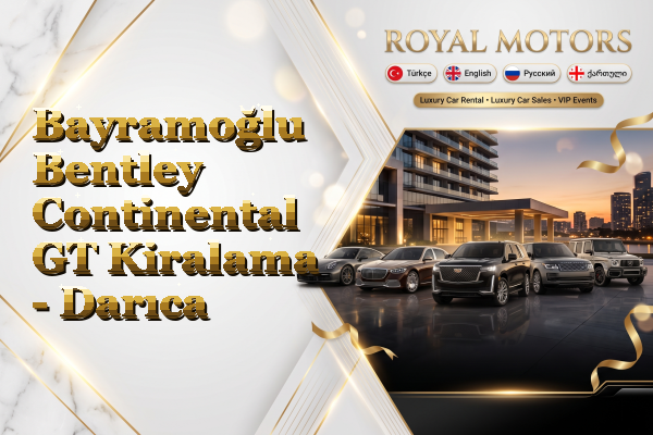 Bayramoğlu Bentley Continental GT Kiralama - Darıca