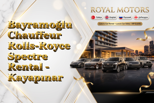 Bayramoğlu Chauffeur Rolls-Royce Spectre Rental - Kayapınar