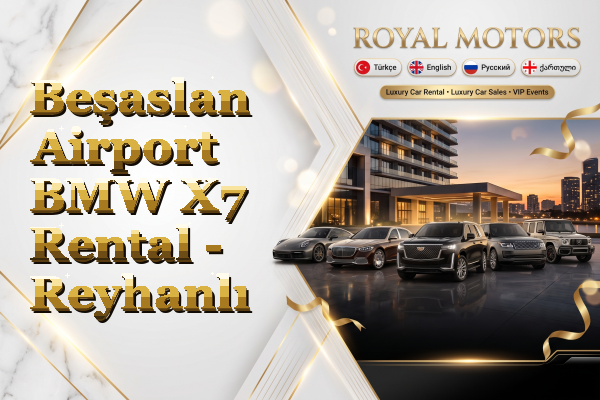 Beşaslan Airport BMW X7 Rental - Reyhanlı