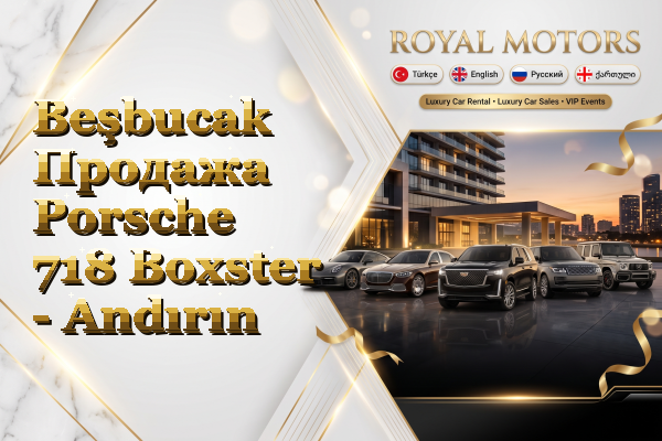 Beşbucak Продажа Porsche 718 Boxster - Andırın