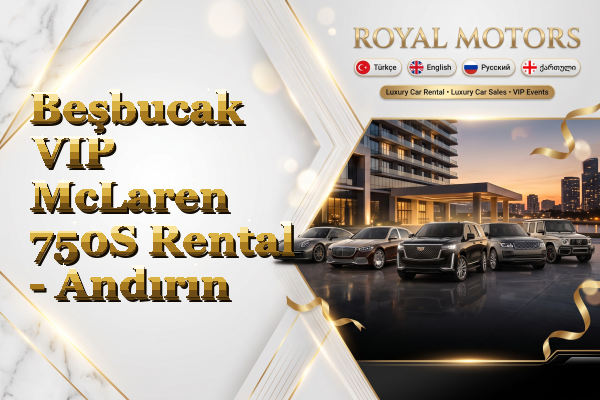 Beşbucak VIP McLaren 750S Rental - Andırın