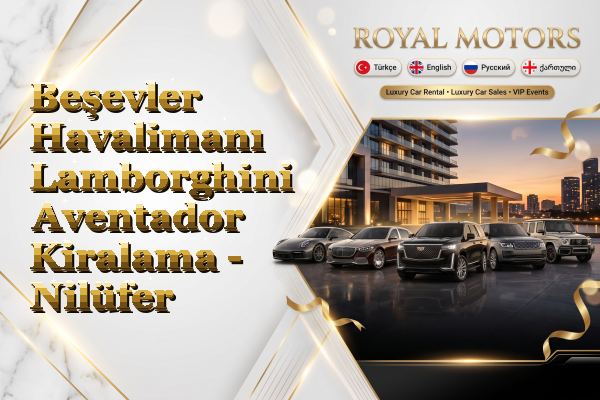 Beşevler Havalimanı Lamborghini Aventador Kiralama - Nilüfer