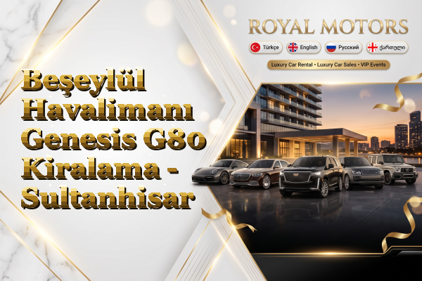 Beşeylül Havalimanı Genesis G80 Kiralama - Sultanhisar