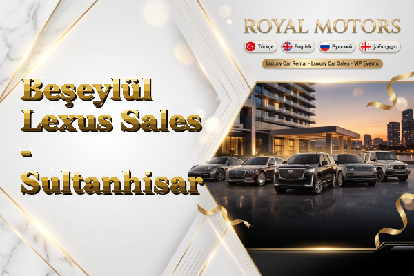 Beşeylül Lexus Sales - Sultanhisar