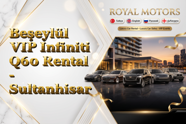 Beşeylül VIP Infiniti Q60 Rental - Sultanhisar