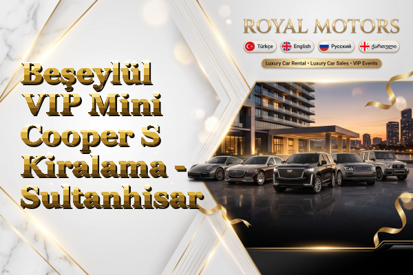 Beşeylül VIP Mini Cooper S Kiralama - Sultanhisar