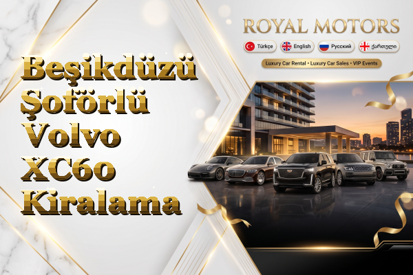 Beşikdüzü Şoförlü Volvo XC60 Kiralama
