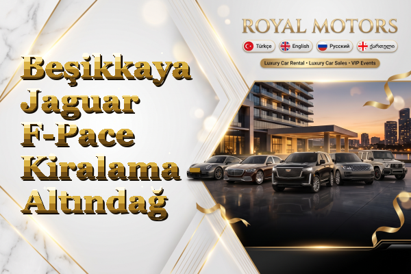 Beşikkaya Jaguar F-Pace Kiralama - Altındağ