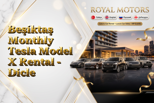 Beşiktaş Monthly Tesla Model X Rental - Dicle