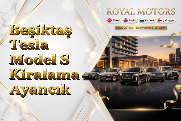 Beşiktaş Tesla Model S Kiralama - Ayancık
