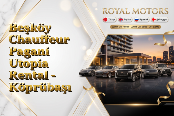 Beşköy Chauffeur Pagani Utopia Rental - Köprübaşı