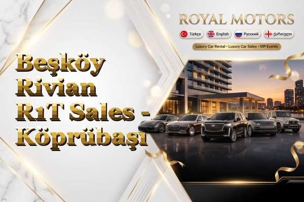 Beşköy Rivian R1T Sales - Köprübaşı