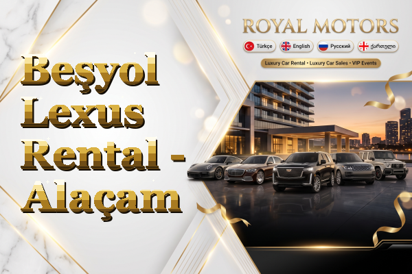 Beşyol Lexus Rental - Alaçam