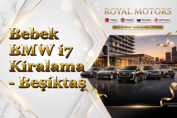 Bebek BMW i7 Kiralama - Beşiktaş
