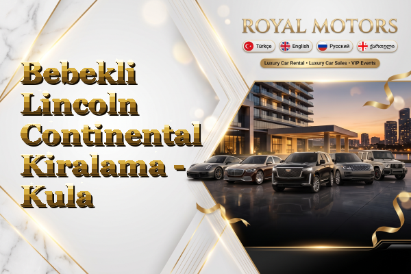 Bebekli Lincoln Continental Kiralama - Kula