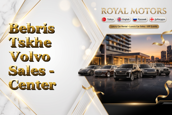 Bebris Tskhe Volvo Sales - Center