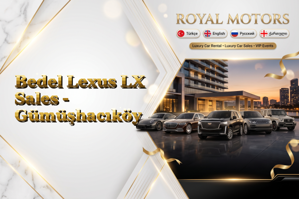 Bedel Lexus LX Sales - Gümüşhacıköy