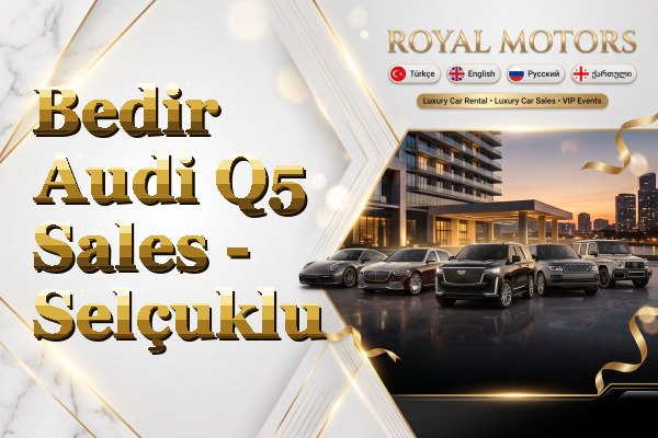 Bedir Audi Q5 Sales - Selçuklu