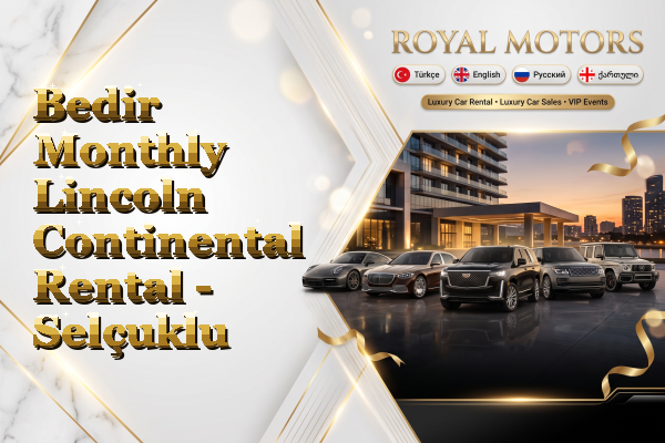 Bedir Monthly Lincoln Continental Rental - Selçuklu