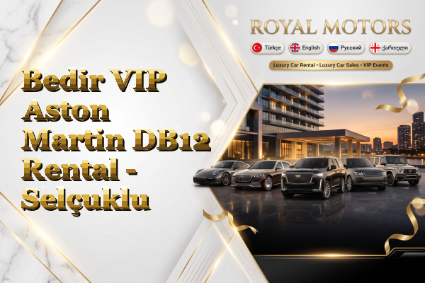 Bedir VIP Aston Martin DB12 Rental - Selçuklu