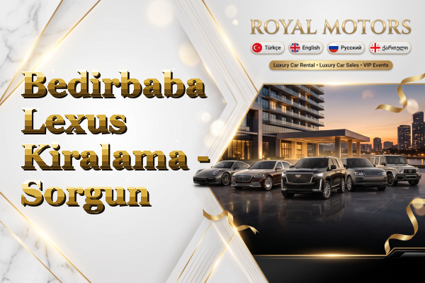 Bedirbaba Lexus Kiralama - Sorgun