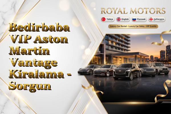 Bedirbaba VIP Aston Martin Vantage Kiralama - Sorgun