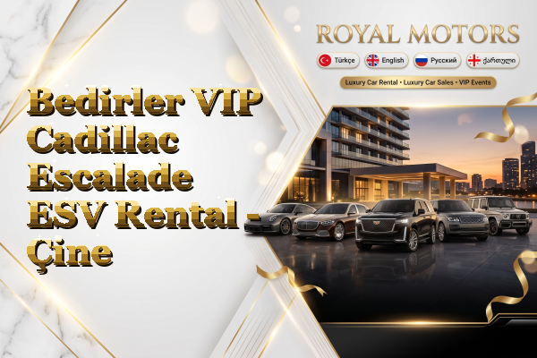 Bedirler VIP Cadillac Escalade ESV Rental - Çine