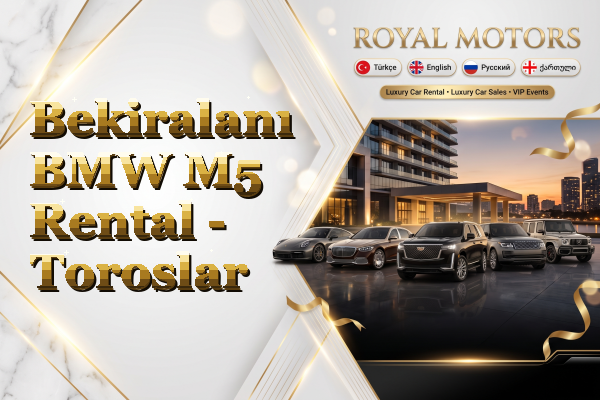Bekiralanı BMW M5 Rental - Toroslar