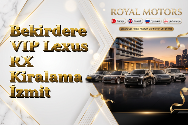 Bekirdere VIP Lexus RX Kiralama - İzmit