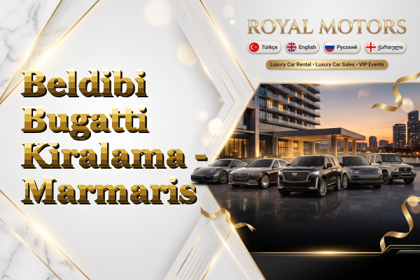 Beldibi Bugatti Kiralama - Marmaris