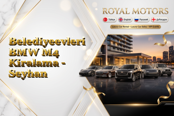 Belediyeevleri BMW M4 Kiralama - Seyhan