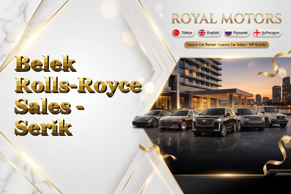 Belek Rolls-Royce Sales - Serik