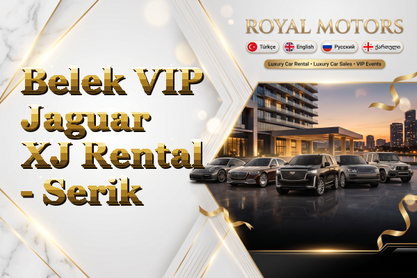 Belek VIP Jaguar XJ Rental - Serik