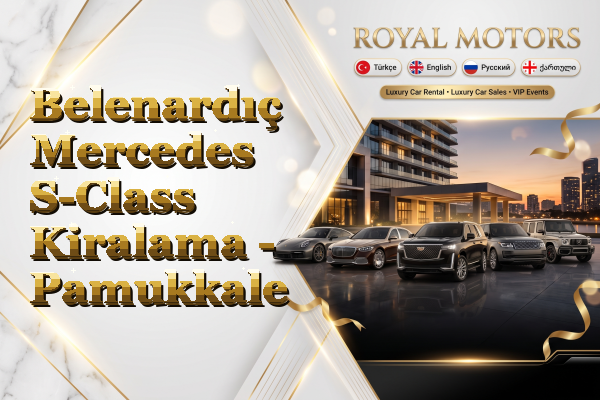 Belenardıç Mercedes S-Class Kiralama - Pamukkale