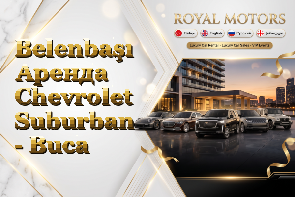 Belenbaşı Аренда Chevrolet Suburban - Buca